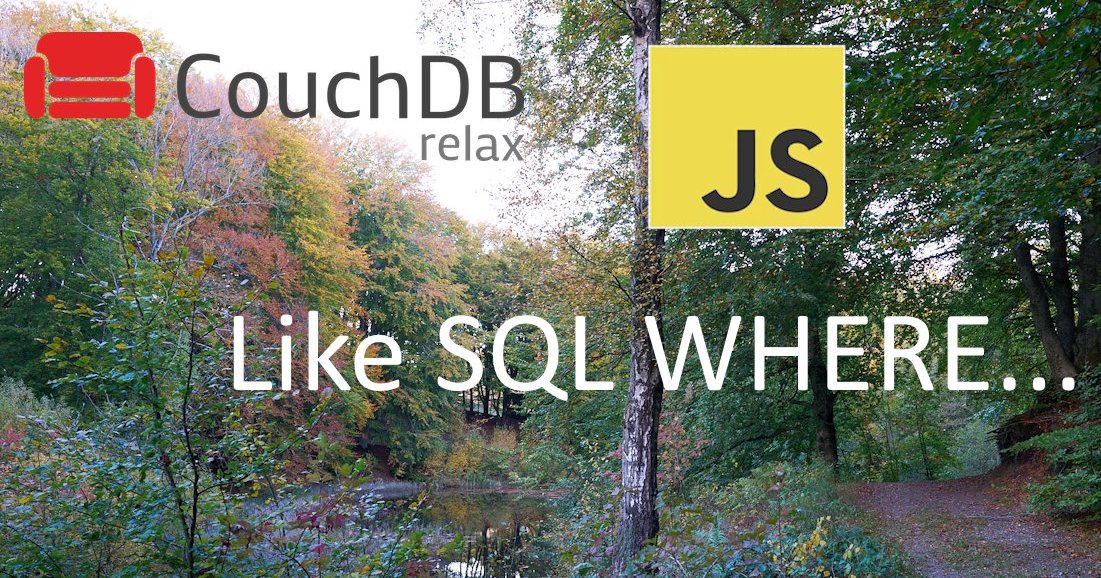 Filter CouchDB query results with arbitrary JavaScript - like SQL WHERE...